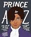Prince A to Z: The life of an icon from Alphabet Street to Jay Z