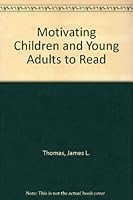 Motivating Children and Young Adults to Read 0912700343 Book Cover