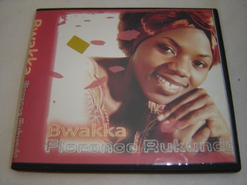 Florence Rukundo - Bwakka - Florence Rukundo / Ugandan Gospel Music ...