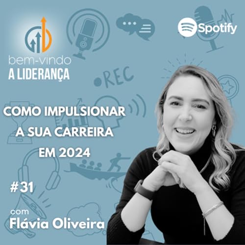 #31 - Como impulsionar a sua carreira em 2024