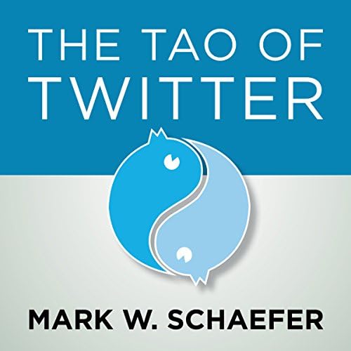 The Tao of Twitter - Mark Schaefer