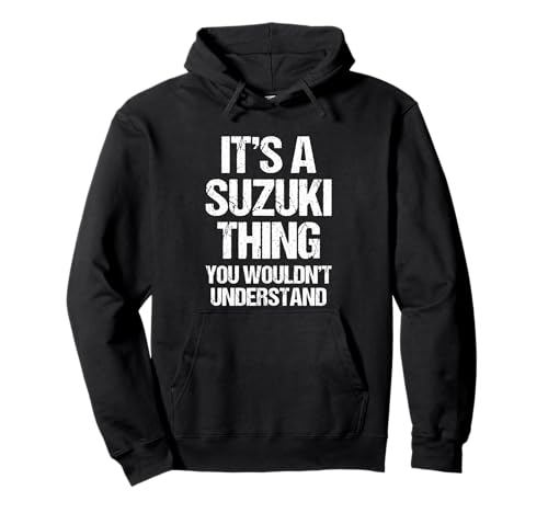 It's A Suzuki Thing (You Wouldn't Understand) - Funny Suzuki Pullover Hoodie