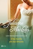  Los hermanos Sinclair. Una noche en tus brazos (Novela romántica)