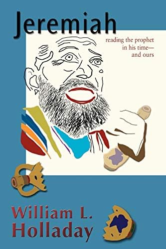 Jeremiah: Reading The Prophet In His Time and Ours