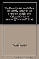 The the negative aesthetics: the literary theory of the Frankfurt School and Cultural Criticism (revised)(Chinese Edition) 9861736611 Book Cover