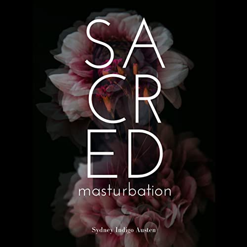 Sacred Masturbation by Sydney Indigo Austen episode artwork