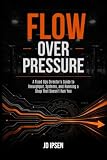 Flow Over Pressure: A Fixed Ops Director's Guide to Throughput, Systems, and Running a Shop That Doesn't Run You