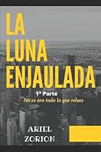 LA LUNA ENJAULADA: No es oro todo lo que reluce