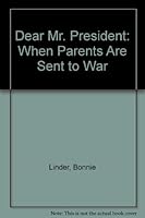 Dear Mr. President : When Parents Are Sent to War 0964396629 Book Cover