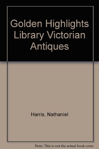 Golden Highlights Library Victorian Antiques B00161IFVS Book Cover