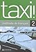 Taxi: Niveau 2 Livre de L'Eleve (English and French Edition)