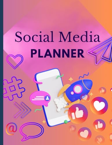 Social Media Planner - An Essential Organizer for Everyone Who Plans Social Media Content: Organize Ideas, Schedule Posts, and Grow Your Audience | ... Tool for Creators, Marketers & Entrepreneurs