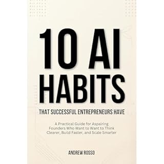 10 AI Habits That Successful Entrepreneurs Have Audiobook By Andrew Rosso cover art