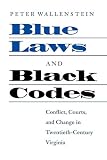 Blue Laws and Black Codes: Conflict, Courts, and Change in Twentieth-Century Virginia