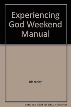 Experiencing God weekend manual: A growing disciples weekend