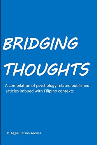 Bridging Thoughts: A compilation of psychology related published articles imbued with Filipino contexts (Volume)