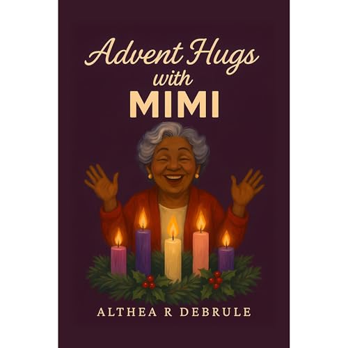 Advent Hugs with MIMI (Written by Althea DeBrule)