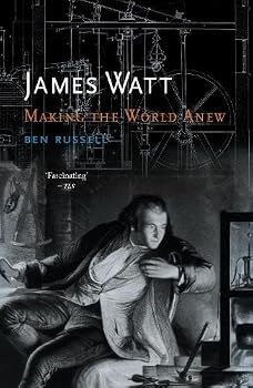 James Watt: Making the World Anew