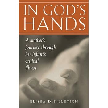 Paperback In God's Hands: A Mother s Journey through Her Infant's Critical Illness Book