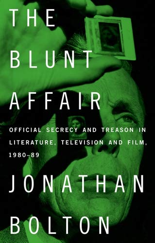 The Blunt Affair: Official secrecy and treason in literature, television and film, 1980–89