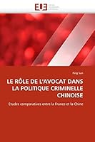 Le Rale de L''Avocat Dans La Politique Criminelle Chinoise 6131578923 Book Cover