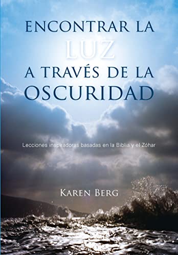 Encontrar la Luz a través de la oscuridad: Lecciones inspiradoras basadas en la Biblia y en el Zóhar