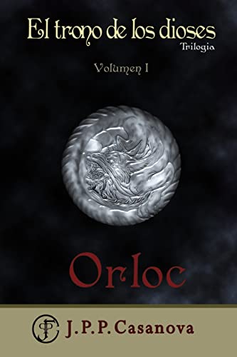 El Trono de los Dioses I: Orloc: 1 (El Trono de los Dioses: Descubre el origen de la magia.)