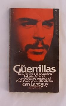 The Guerrillas - New Patterns In Revolution In Latin America, A Provocative Analysis Of Post Castro Guerrill Warfare