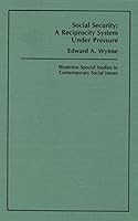 Social Security, a Reciprocity System Under Pressure (Westview special studies in contemporary social issues) 0891589309 Book Cover