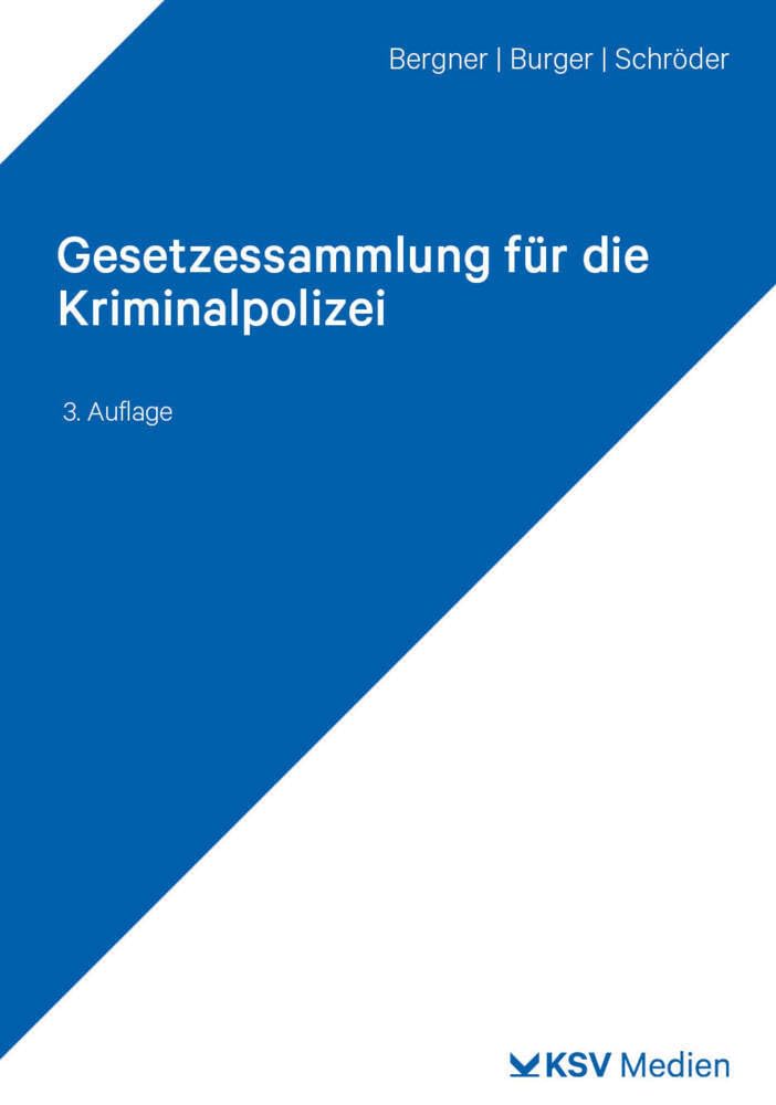 Gesetzessammlung für die Kriminalpolizei: Textsammlung für Studium und Praxis