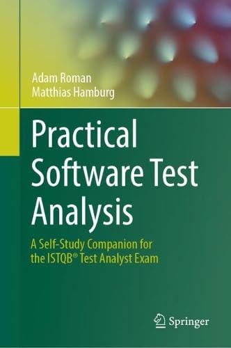 Practical Software Test Analysis: A Self-Study Companion for the ISTQB® Test Analyst Exam