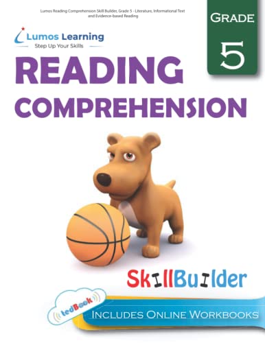 Lumos Reading Comprehension Skill Builder, Grade 5 - Literature, Informational Text and Evidence-based Reading: Plus Online Activities, Videos and Apps (Lumos Language Arts Skill Builder)