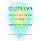 Outlive: The Science and Art of Longevity