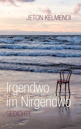 Irgendwo im Nirgendwo: Gedichte (German Edition)