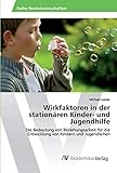 laaber verlag lexikon der holzblasinstrumente  Wirkfaktoren in der stationären Kinder- und Jugendhilfe: Die Bedeutung von Beziehungsarbeit für die Entwicklung von Kindern und Jugendlichen
