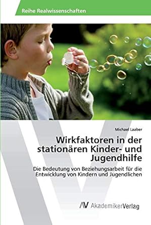 Amazon.com: Wirkfaktoren in der stationären Kinder- und Jugendhilfe ...