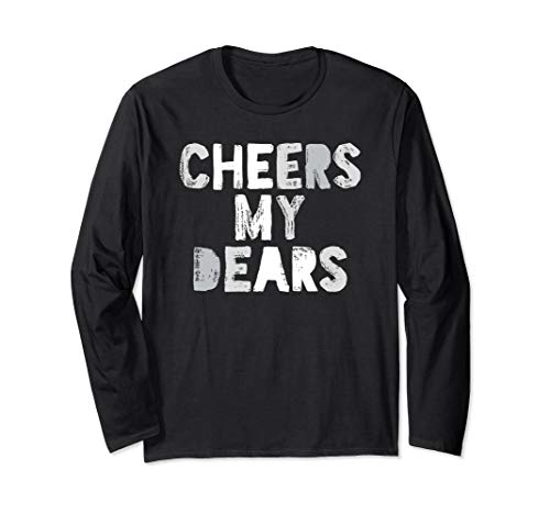 Cheers My Dears Large Hand Painted Distressed Celebration Long Sleeve