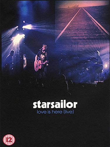  Starsailor - Love is Here: Live