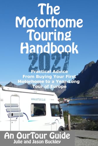 The Motorhome Touring Handbook: Practical Advice - From Buying...