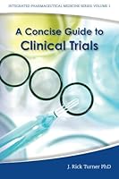 A Concise Guide to Clinical Trials 0615507670 Book Cover