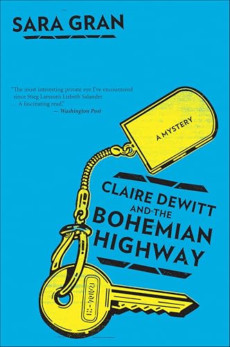 Claire Dewitt And The Bohemian Highway: A Mystery (Claire DeWitt Novels Book 2)