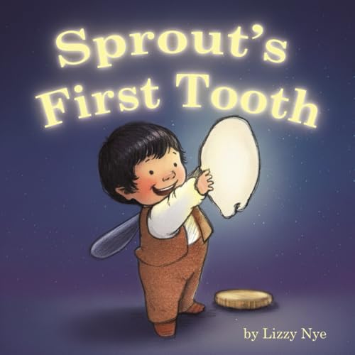 Sprout's First Tooth: A Magical Adventure for Children Losing Their First Baby Tooth