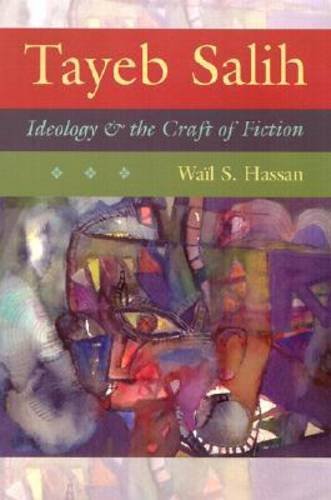 Tayeb Salih: Ideology and the Craft of Fiction (Middle East Literature In Translation)