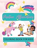 powerful positive affirmations coloring book for kid's: positive affirmations coloring book for kid's, affirmations coloring book for kids, gift for kids, coloring book for kids, kid's coloring books.