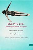 Dive Into Life Becoming the Best At Your Game (English Edition)