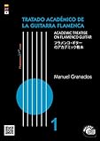 Tratado Académico de la Guitarra Flamenca V1 // The Academic Treatise on Flamenco Guitar V1 - Manuel Granados (Tratado Académico de la Guitarra Flamenca//The Academic Treatise on Flamenco Guitar)