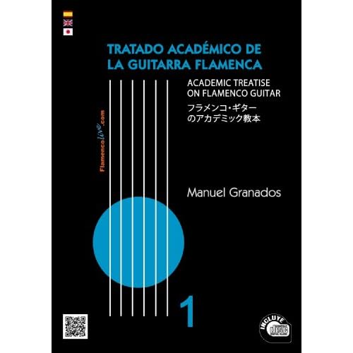 Tratado Académico de la Guitarra Flamenca V1 // The Academic Treatise on Flamenco Guitar V1 - Manuel Granados (Tratado Académico de la Guitarra Flamenca//The Academic Treatise on Flamenco Guitar)