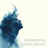 Experimental Undercurrents