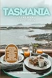 Tasmania Itinerary 2025/2026: The Ultimate Budget-Friendly Handbook: Insider Recommendations, Hidden Gems and...