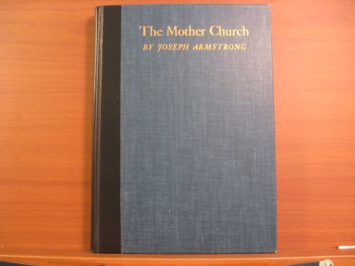 The Mother Church: A History of the Building of... B00085BEES Book Cover